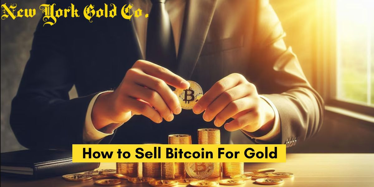 sell bitcoin for gold